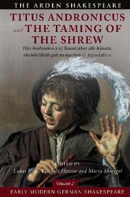 Early Modern German Shakespeare: Titus Andronicus and The Taming of the Shrew - William Shakespeare
