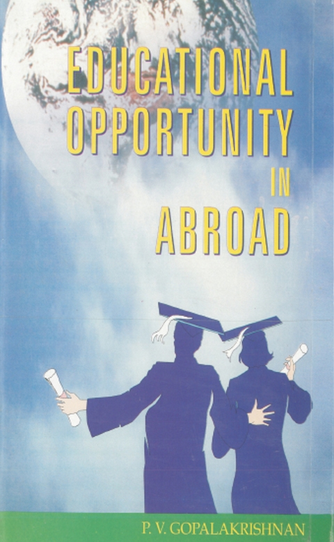 Educational Opportunities in Abroad -  P. V. GopalaKrishnan
