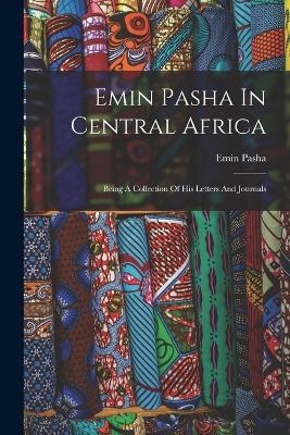 Emin Pasha In Central Africa - Emin Pasha
