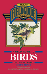Field Guide to Birds of the Big Bend -  Roland Wauer
