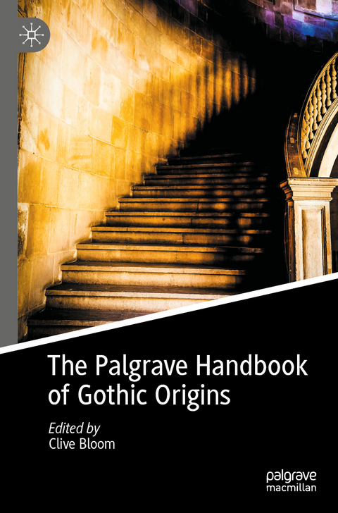 The Palgrave Handbook of Gothic Origins - 