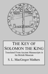 Key of Solomon the King -  S. L. MacGregor Mathers