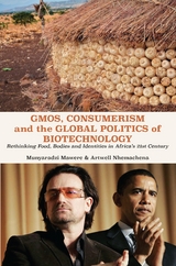 GMOs, Consumerism and the Global Politics of Biotechnology - 