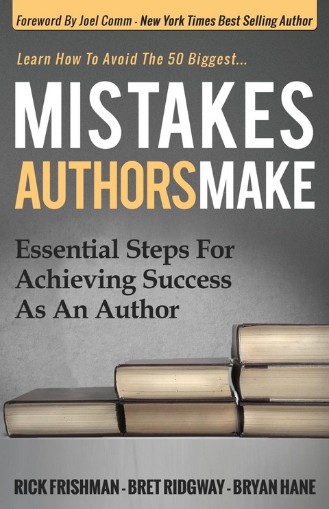 Mistakes Authors Make -  Rick Frishman,  Bryan Hane,  Bret Ridgway