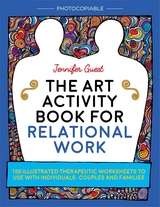 The Art Activity Book for Relational Work - Jennifer Guest