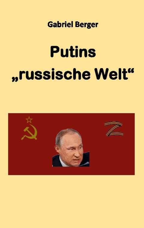 Putins "russische Welt" - Gabriel Berger
