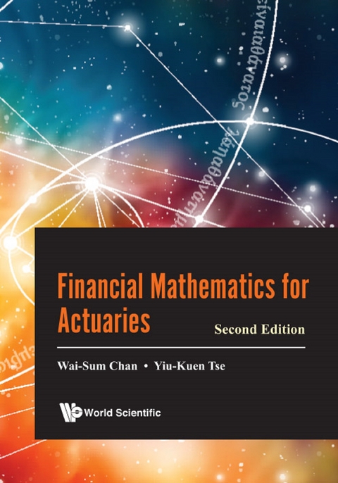 Financial Mathematics For Actuaries (Second Edition) -  Chan Wai-sum Chan,  Tse Yiu-kuen Tse