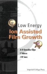LOW ENERGY ION ASSISTED FILM GROWTH - Agustin Gonzalez-elipe, Jose M Sanz, Francisco Yubero