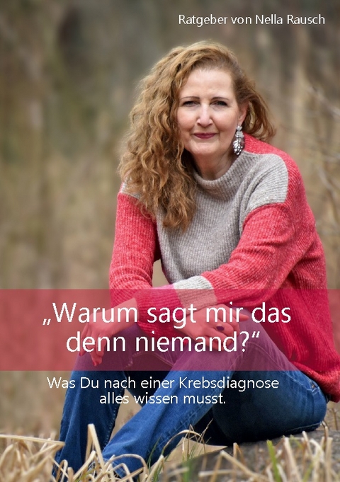 Warum sagt mir das denn niemand? - Nella Rausch