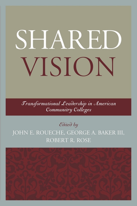 Shared Vision -  George A. Baker,  Robert R. Rose,  John E. Roueche