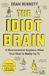 Idiot Brain -  Dean Burnett