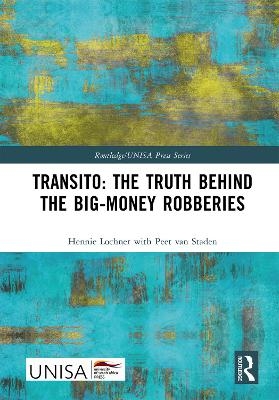 Transito: The Truth behind the Big-Money Robberies - Hennie Lochner, Peet Van Staden