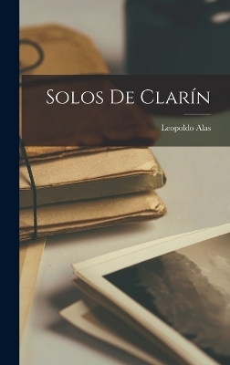 Solos De Clarín - Leopoldo Alas