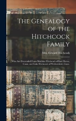 The Genealogy of the Hitchcock Family - 