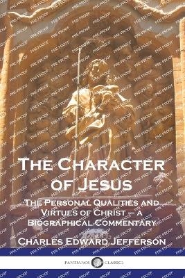 The Character of Jesus - Charles Edward Jefferson
