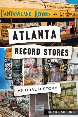 Atlanta Record Stores - Chad Radford