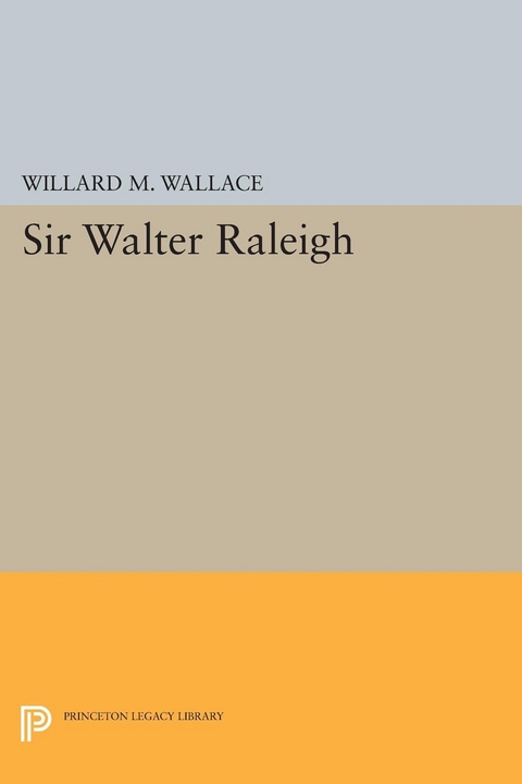 Sir Walter Raleigh - Willard Mosher Wallace