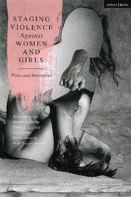 Staging Violence Against Women and Girls - Isley Lynn, Raúl Quirós Molina, Bahar Brunton, Karis E. Halsall, Dacia Maraini