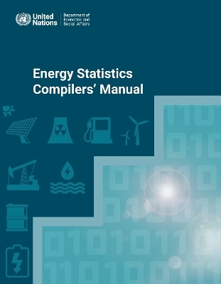 Energy statistics compilers' manual -  United Nations: Department of Economic and Social Affairs: Statistics Division