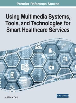 Using Multimedia Systems, Tools, and Technologies for Smart Healthcare Services - 