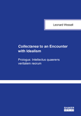 Collectanea to an Encounter with Idealism - Leonard Wessell