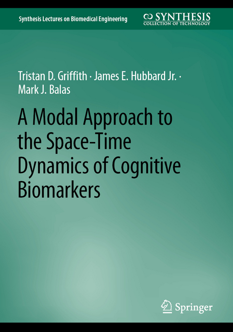 A Modal Approach to the Space-Time Dynamics of Cognitive Biomarkers - Tristan D. Griffith, James E. Hubbard Jr., Mark J. Balas