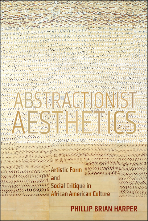 Abstractionist Aesthetics - Phillip Brian Harper