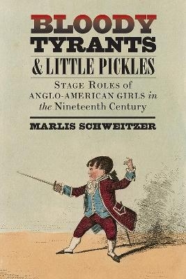 Bloody Tyrants and Little Pickles - Marlis Schweitzer