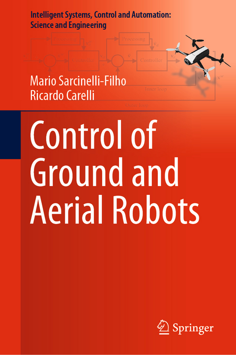 Control of Ground and Aerial Robots - Mario Sarcinelli-Filho, Ricardo Carelli