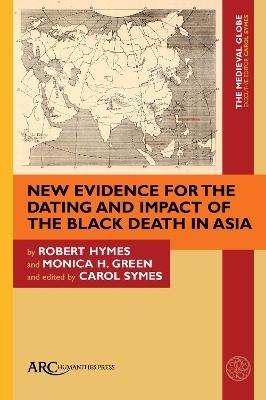 New Evidence for the Dating and Impact of the Black Death in Asia - Robert Hymes, Monica H. Green