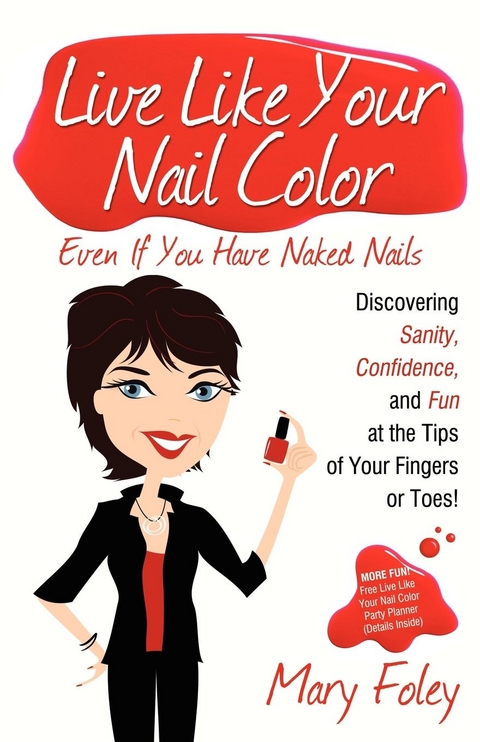 Live Like Your Nail Color Even If You Have Naked Nails -  Mary Foley