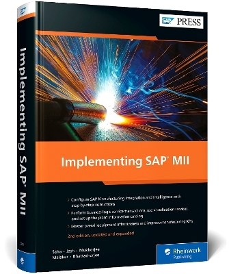 Implementing SAP MII - Dipankar Saha, Chandan Jash, Sudipta Mukherjee, Supriya Malakar, Abesh Bhattacharjee
