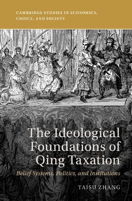 The Ideological Foundations of Qing Taxation - Taisu Zhang