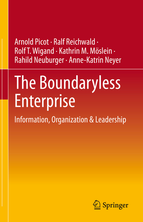 The Boundaryless Enterprise - Arnold Picot, Ralf Reichwald, Rolf T. Wigand, Kathrin M. Möslein, Rahild Neuburger, Anne-Katrin Neyer