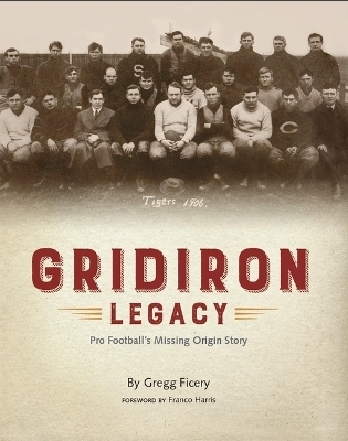Gridiron Legacy - Gregg Ficery