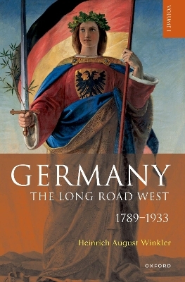 Germany: The Long Road West - H. A. Winkler