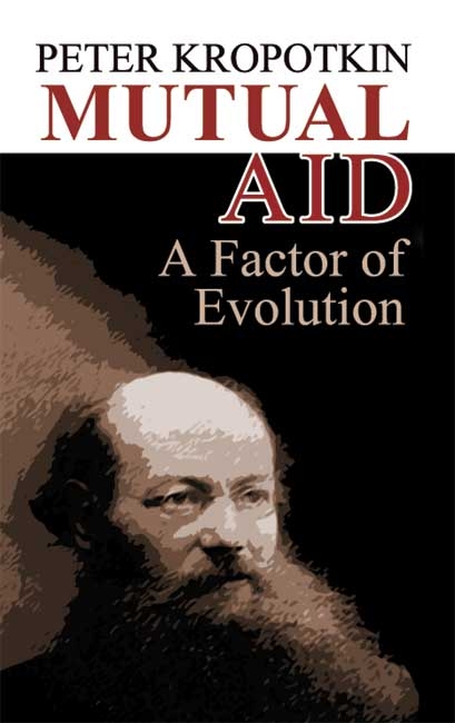 Mutual Aid -  Peter Kropotkin