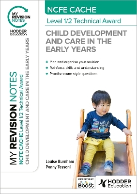 My Revision Notes: NCFE CACHE Level 1/2 Technical Award in Child Development and Care in the Early Years - Louise Burnham, Penny Tassoni