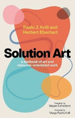 Solution Art - Paolo J. Knill, Herbert Eberhart