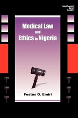 Medical Law and Ethics in Nigeria -  Oghenemaro Emiri