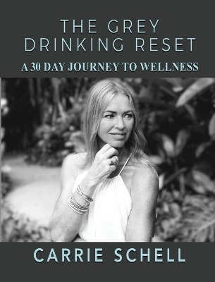 The Grey Drinking Reset - Carrie Schell