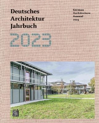 Deutsches Architektur Jahrbuch 2023/German Architecture Annual 2023 - 