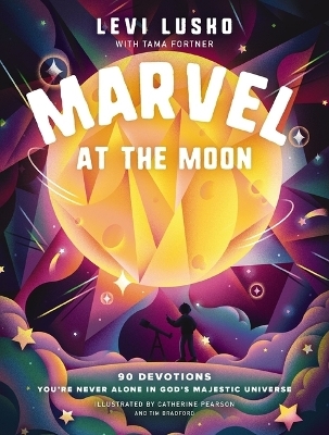 Marvel at the Moon - Levi Lusko, Tama Fortner