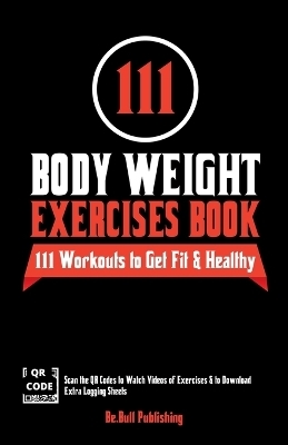 111 Body Weight Exercises Book - Be Bull Publishing, Mauricio Vasquez