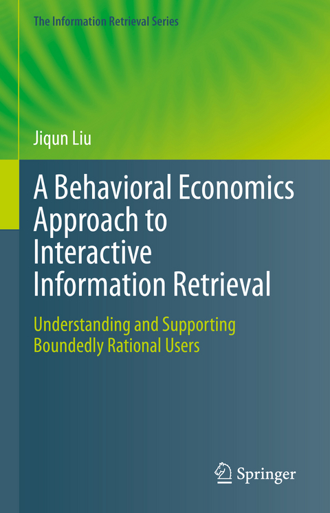 A Behavioral Economics Approach to Interactive Information Retrieval - Jiqun Liu