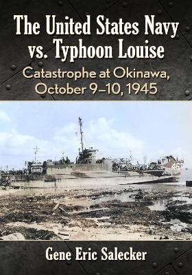 Typhoon Louise vs. the United States Navy - Gene Eric Salecker