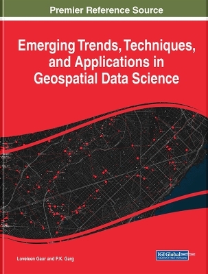 Emerging Trends, Techniques, and Applications in Geospatial Data Science - 