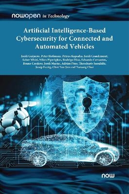 Artificial Intelligence-based Cybersecurity for Connected and Automated Vehicles - Jordi Guijarro, Saber Mhiri, You-Jun Choi