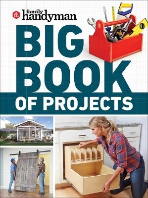 Family Handyman Big Book of Projects - 