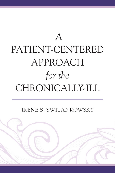 Patient-Centered Approach for the Chronically-Ill -  Irene S. Switankowsky